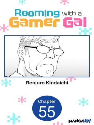 cover image of Rooming with a Gamer Gal, Chapter 55